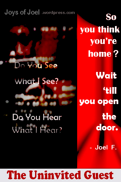 The Uninvited Guest, paranormal, third eye, joys of joel writings, are you a psychic, what is premonition