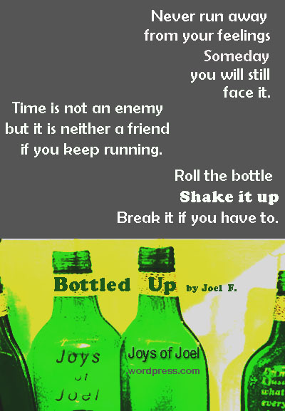 bottled up, poem about courage to speak up, joys of joel poems, why you need to stand up